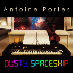 Antoine Portes - Dusty Spaceship (2020)